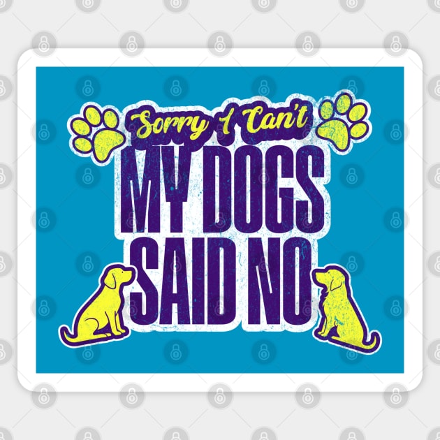 Funny Dog Lover Sorry I Can't My Dogs Said No Introvert Sticker by Yesteeyear